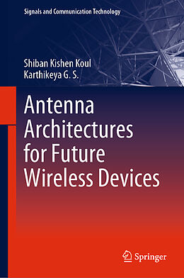 eBook (pdf) Antenna Architectures for Future Wireless Devices de Shiban Kishen Koul, Karthikeya G. S.