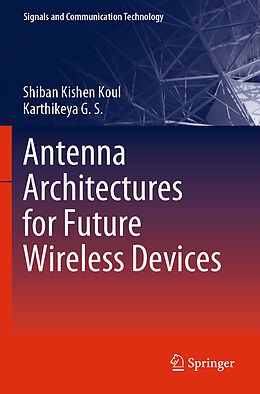 Couverture cartonnée Antenna Architectures for Future Wireless Devices de Karthikeya G. S., Shiban Kishen Koul