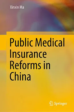 E-Book (pdf) Public Medical Insurance Reforms in China von Xinxin Ma