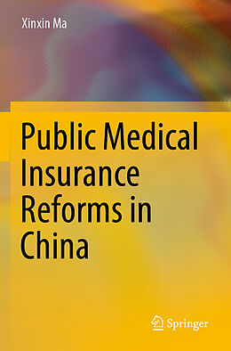 Couverture cartonnée Public Medical Insurance Reforms in China de Xinxin Ma