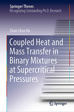 Livre Relié Coupled Heat and Mass Transfer in Binary Mixtures at Supercritical Pressures de Zhan-Chao Hu