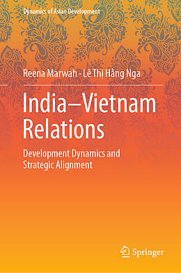 Livre Relié India Vietnam Relations de Lê Th  H ng Nga, Reena Marwah