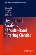 E-Book (pdf) Design and Analysis of Multi-Band Filtering Circuits von Xiaojun Bi, Qiang Ma, Zilan Cao