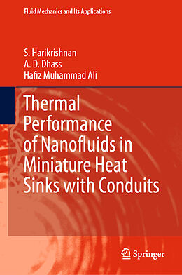 Livre Relié Thermal Performance of Nanofluids in Miniature Heat Sinks with Conduits de S. Harikrishnan, Hafiz Muhammad Ali, A. D. Dhass