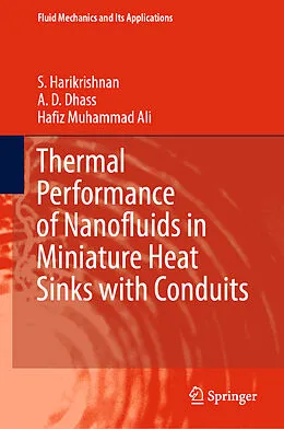 E-Book (pdf) Thermal Performance of Nanofluids in Miniature Heat Sinks with Conduits von S. Harikrishnan, A. D. Dhass, Hafiz Muhammad Ali
