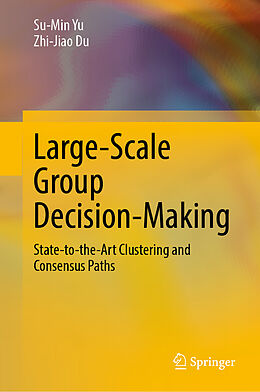 Livre Relié Large-Scale Group Decision-Making de Zhi-Jiao Du, Su-Min Yu