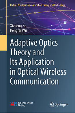 Livre Relié Adaptive Optics Theory and Its Application in Optical Wireless Communication de Pengfei Wu, Xizheng Ke