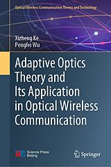 eBook (pdf) Adaptive Optics Theory and Its Application in Optical Wireless Communication de Xizheng Ke, Pengfei Wu