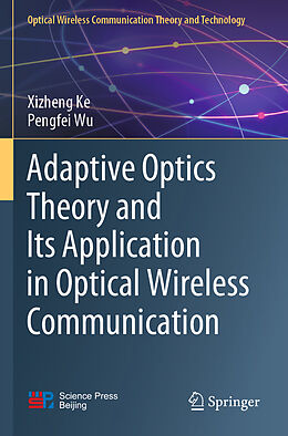 Couverture cartonnée Adaptive Optics Theory and Its Application in Optical Wireless Communication de Pengfei Wu, Xizheng Ke