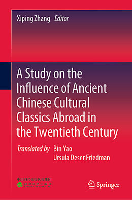 Fester Einband A Study on the Influence of Ancient Chinese Cultural Classics Abroad in the Twentieth Century von Xiping Zhang
