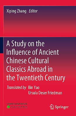 Couverture cartonnée A Study on the Influence of Ancient Chinese Cultural Classics Abroad in the Twentieth Century de 