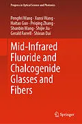 E-Book (pdf) Mid-Infrared Fluoride and Chalcogenide Glasses and Fibers von Pengfei Wang, Xunsi Wang, Haitao Guo