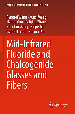 Couverture cartonnée Mid-Infrared Fluoride and Chalcogenide Glasses and Fibers de Pengfei Wang, Xunsi Wang, Haitao Guo