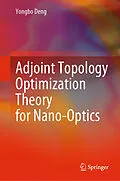 E-Book (pdf) Adjoint Topology Optimization Theory for Nano-Optics von Yongbo Deng