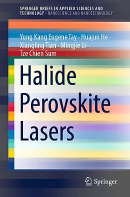 E-Book (pdf) Halide Perovskite Lasers von Yong Kang Eugene Tay, Huajun He, Xiangling Tian