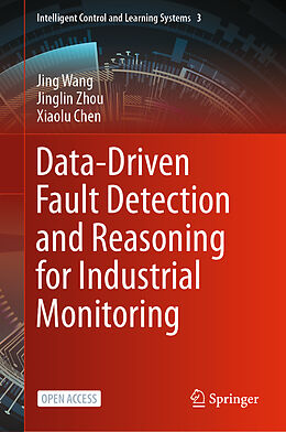 Livre Relié Data-Driven Fault Detection and Reasoning for Industrial Monitoring de Jing Wang, Xiaolu Chen, Jinglin Zhou