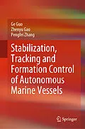 E-Book (pdf) Stabilization, Tracking and Formation Control of Autonomous Marine Vessels von Ge Guo, Zhenyu Gao, Pengfei Zhang