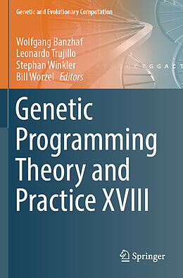 Couverture cartonnée Genetic Programming Theory and Practice XVIII de 