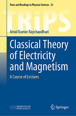 Fester Einband Classical Theory of Electricity and Magnetism von Amal Kumar Raychaudhuri