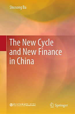 Livre Relié The New Cycle and New Finance in China de Shusong Ba