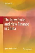 E-Book (pdf) The New Cycle and New Finance in China von Shusong Ba