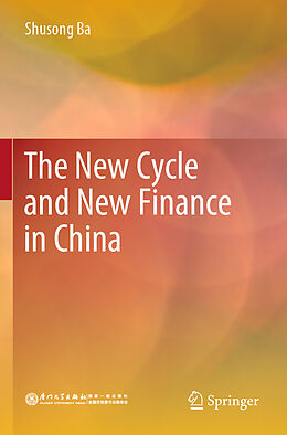 Couverture cartonnée The New Cycle and New Finance in China de Shusong Ba