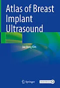 E-Book (pdf) Atlas of Breast Implant Ultrasound von Jae Hong Kim