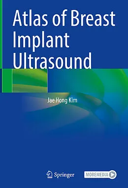 E-Book (pdf) Atlas of Breast Implant Ultrasound von Jae Hong Kim