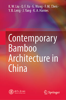 Fester Einband Contemporary Bamboo Architecture in China von K. W. Liu, Q. F. Xu, G. Wang