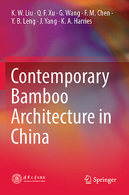 Kartonierter Einband Contemporary Bamboo Architecture in China von K. W. Liu, Q. F. Xu, G. Wang