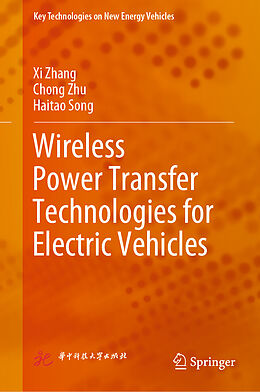 E-Book (pdf) Wireless Power Transfer Technologies for Electric Vehicles von Xi Zhang, Chong Zhu, Haitao Song