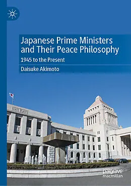 E-Book (pdf) Japanese Prime Ministers and Their Peace Philosophy von Daisuke Akimoto