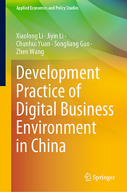 Livre Relié Development Practice of Digital Business Environment in China de Xiaolong Li, Jiyin Li, Zhen Wang