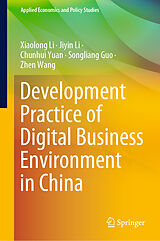 eBook (pdf) Development Practice of Digital Business Environment in China de Xiaolong Li, Jiyin Li, Chunhui Yuan