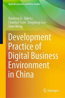 E-Book (pdf) Development Practice of Digital Business Environment in China von Xiaolong Li, Jiyin Li, Chunhui Yuan
