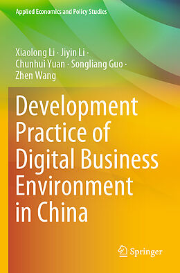 Couverture cartonnée Development Practice of Digital Business Environment in China de Xiaolong Li, Jiyin Li, Zhen Wang