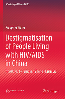 Couverture cartonnée Destigmatisation of People Living with HIV/AIDS in China de Xiaoping Wang