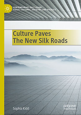 Livre Relié Culture Paves The New Silk Roads de Sophia Kidd