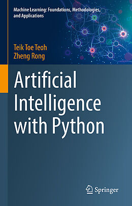 Livre Relié Artificial Intelligence with Python de Zheng Rong, Teik Toe Teoh