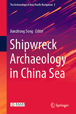 Livre Relié Shipwreck Archaeology in China Sea de Jianzhong Song