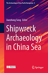 E-Book (pdf) Shipwreck Archaeology in China Sea von Jianzhong Song