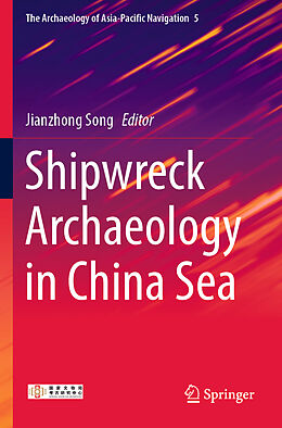 Couverture cartonnée Shipwreck Archaeology in China Sea de 