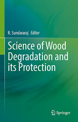 Livre Relié Science of Wood Degradation and its Protection de 