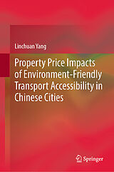 E-Book (pdf) Property Price Impacts of Environment-Friendly Transport Accessibility in Chinese Cities von Linchuan Yang