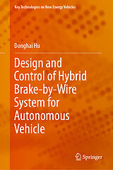 eBook (pdf) Design and Control of Hybrid Brake-by-Wire System for Autonomous Vehicle de Donghai Hu