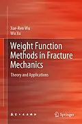 E-Book (pdf) Weight Function Methods in Fracture Mechanics von Xue-Ren Wu, Wu Xu