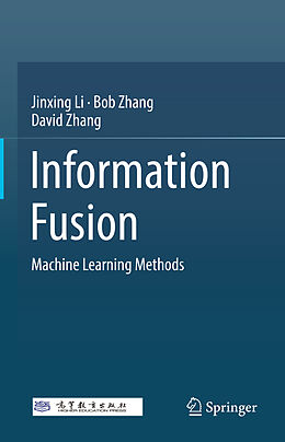 Livre Relié Information Fusion de Jinxing Li, David Zhang, Bob Zhang