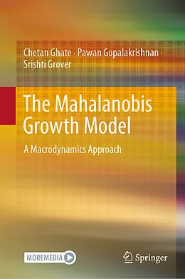 E-Book (pdf) The Mahalanobis Growth Model von Chetan Ghate, Pawan Gopalakrishnan, Srishti Grover