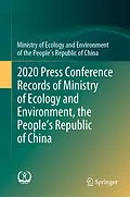 E-Book (pdf) 2020 Press Conference Records of Ministry of Ecology and Environment, the People's Republic of China von Ministry of Ecology and Environment of the People's Republic of