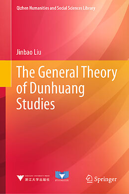 Livre Relié The General Theory of Dunhuang Studies de Jinbao Liu